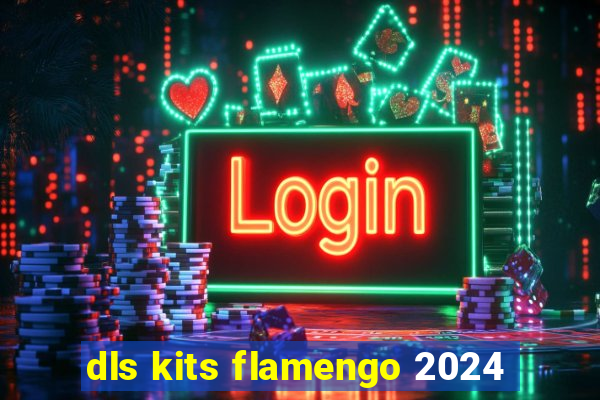 dls kits flamengo 2024